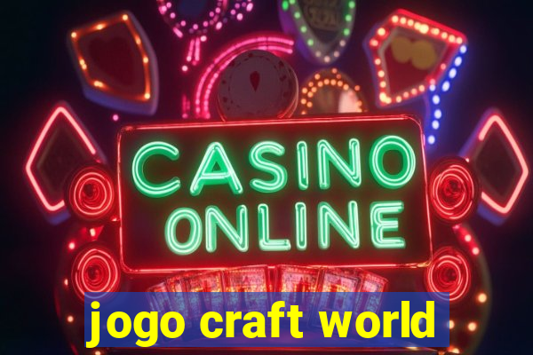 jogo craft world